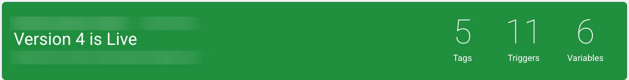 Google Tag Manager version published and live with 5 tags, 11 triggers, and 6 variables